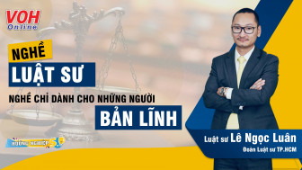 Luật sư – nghề chỉ dành cho những người bản lĩnh